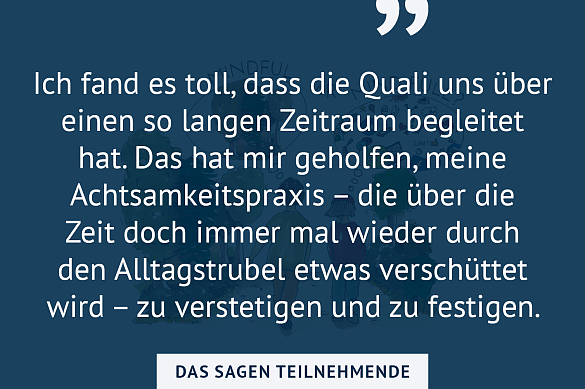 Das sagen Teilnehmende zur Qualifikationsreihe Achtsamkeit