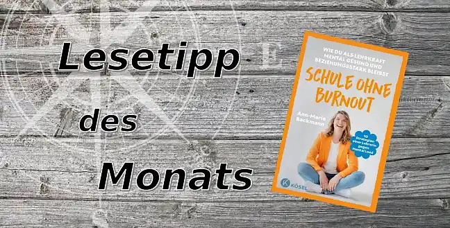 Buchcover des Lesetipps Schule statt Burnout mit Schriftzug: Lesetipp des Monats