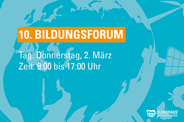 10. Bildungsforum im Klimahaus Bremerhaven